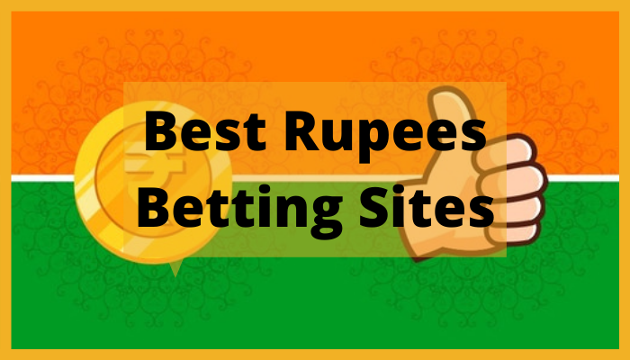 What Are The Best Rupees Betting Sites?